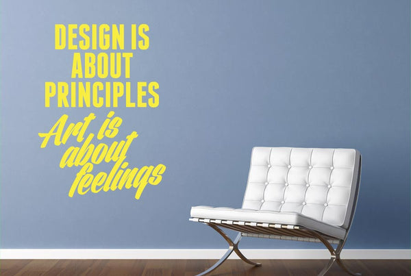 Design Is About Principles Art Is About Feel Wall Sticker