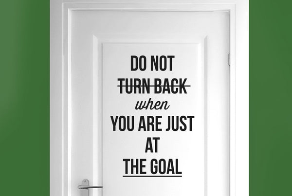 Do Not Turn Back When You Are Just At The Goal Door Room Sticker