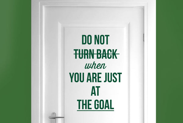Do Not Turn Back When You Are Just At The Goal Door Room Sticker