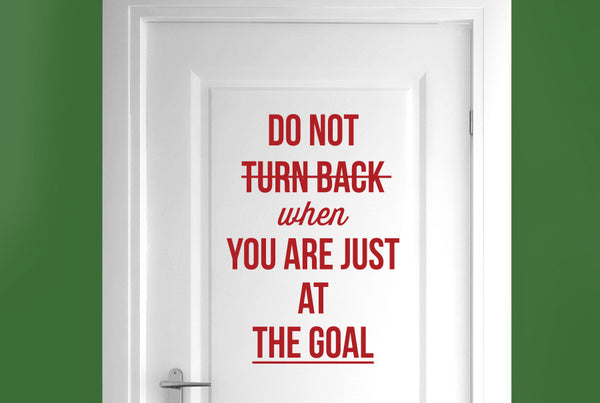 Do Not Turn Back When You Are Just At The Goal Door Room Sticker