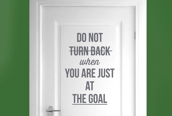 Do Not Turn Back When You Are Just At The Goal Door Room Sticker