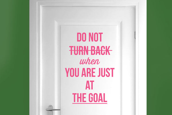 Do Not Turn Back When You Are Just At The Goal Door Room Sticker