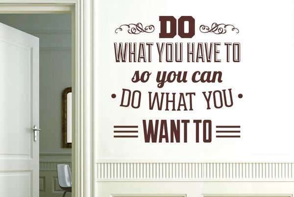 Do What You Have To So You Can Wall Sticker