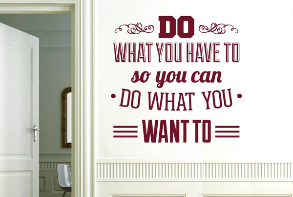 Do What You Have To So You Can Wall Sticker