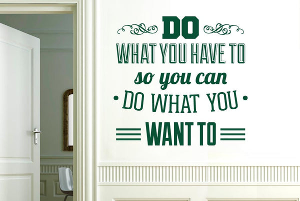 Do What You Have To So You Can Wall Sticker