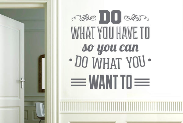 Do What You Have To So You Can Wall Sticker
