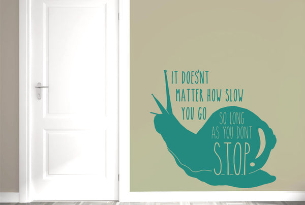 Doesn't Matter How Slow You Go Wall Sticker