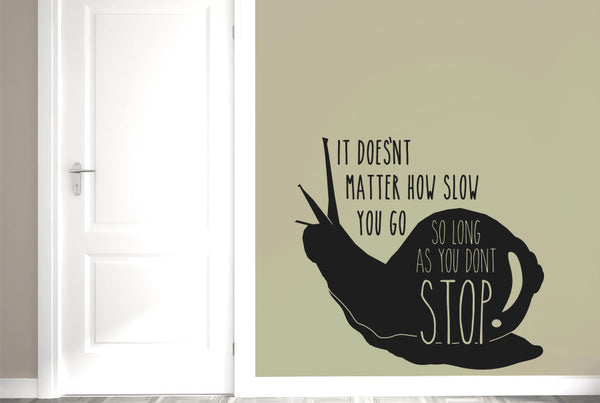Doesn't Matter How Slow You Go Wall Sticker