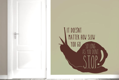 Doesn't Matter How Slow You Go Wall Sticker