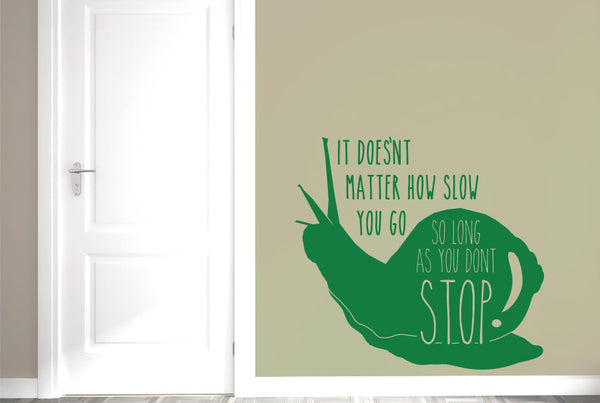 Doesn't Matter How Slow You Go Wall Sticker
