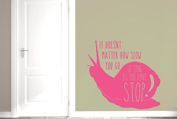 Doesn't Matter How Slow You Go Wall Sticker
