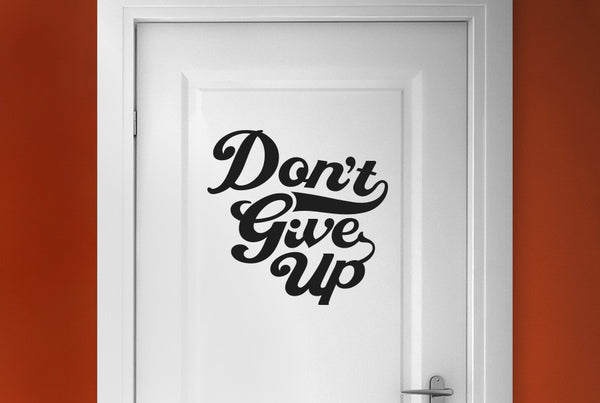 Dont Give Up Door Room Sticker