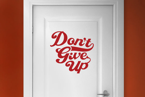 Dont Give Up Door Room Sticker
