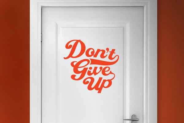Dont Give Up Door Room Sticker