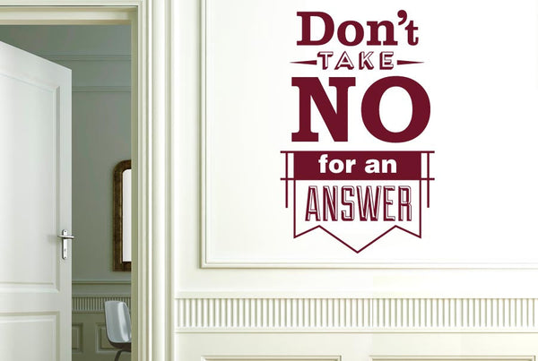 Dont Take No For An Answer Wall Sticker