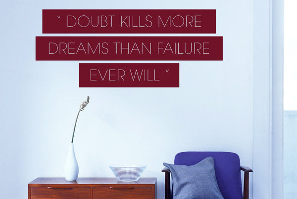 Doubt Kills More Than Dreams Sticker