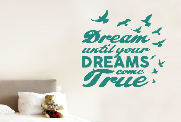 Dream Until Your Dreams Come True Wall Sticker