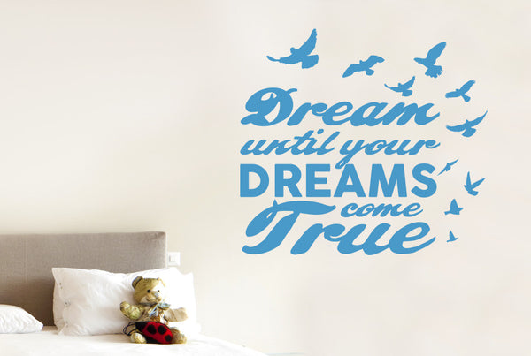 Dream Until Your Dreams Come True Wall Sticker