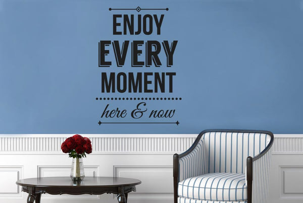 Enjoy Every Moment Here And Now Wall Sticker