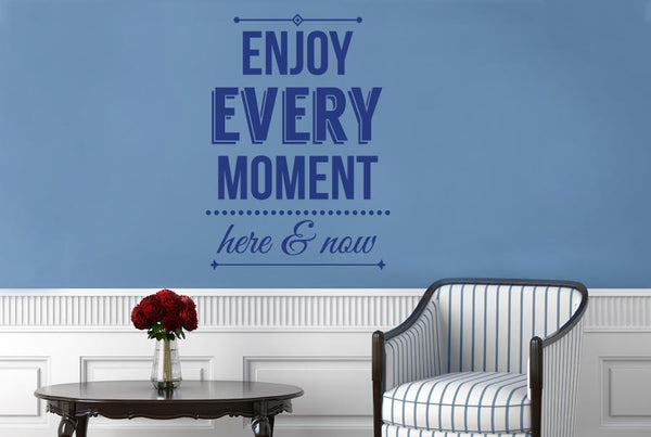 Enjoy Every Moment Here And Now Wall Sticker
