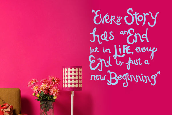 Every Story Has An End But Just A New Beginning Wall Sticker
