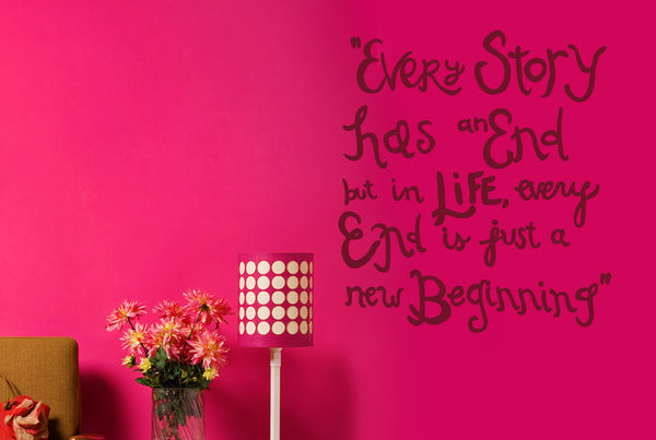 Every Story Has An End But Just A New Beginning Wall Sticker