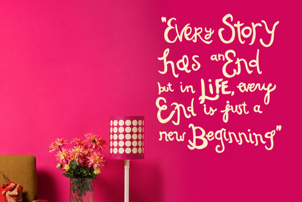 Every Story Has An End But Just A New Beginning Wall Sticker