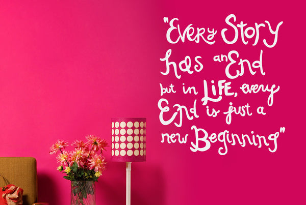 Every Story Has An End But Just A New Beginning Wall Sticker