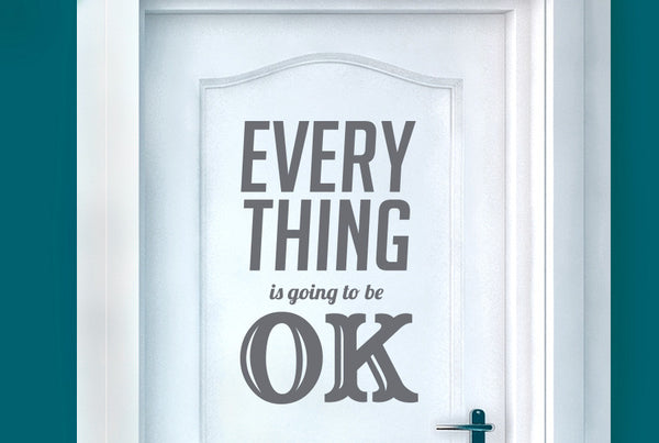 Every Thing Is Going To Be Ok Door Room Sticker