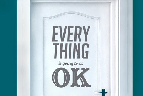 Every Thing Is Going To Be Ok Door Room Sticker