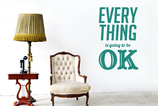 Every Thing Is Going To Be Ok Wall Sticker