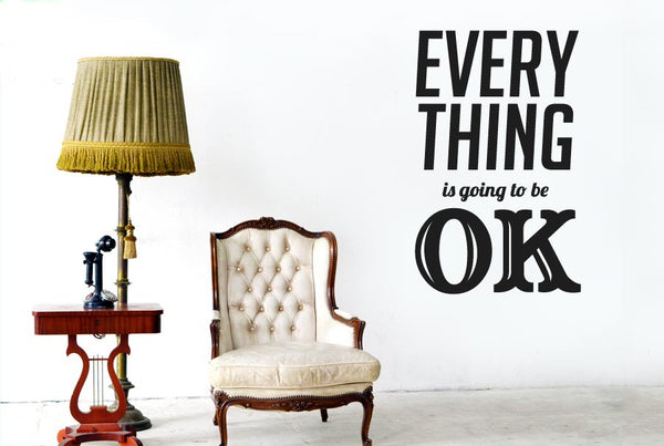 Every Thing Is Going To Be Ok Wall Sticker