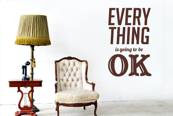 Every Thing Is Going To Be Ok Wall Sticker