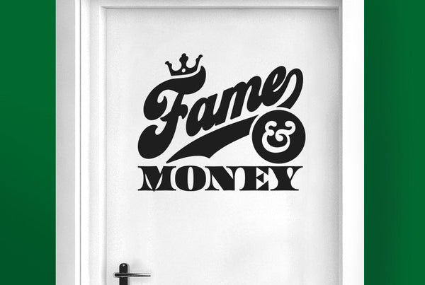 Fame And Money Door Room Sticker