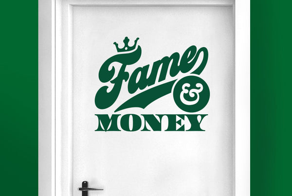 Fame And Money Door Room Sticker