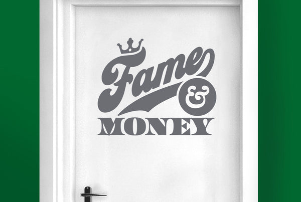 Fame And Money Door Room Sticker
