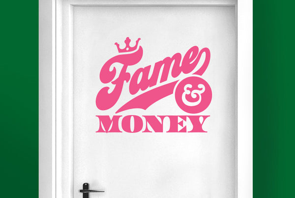 Fame And Money Door Room Sticker
