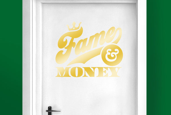 Fame And Money Door Room Sticker