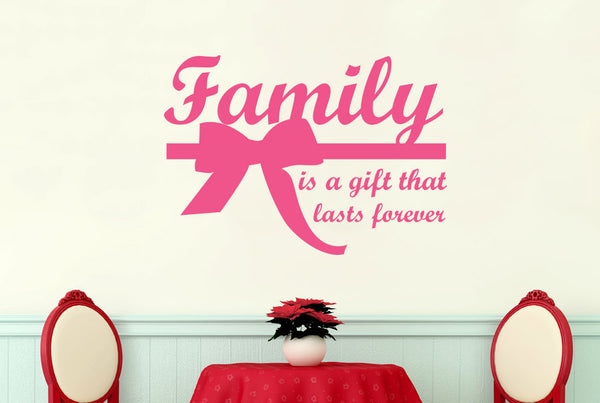 Family Is A Gift That Lasts Forever Wall Sticker