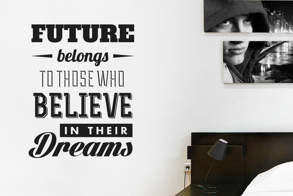 Future Belongs Those Who Believe Wall Sticker
