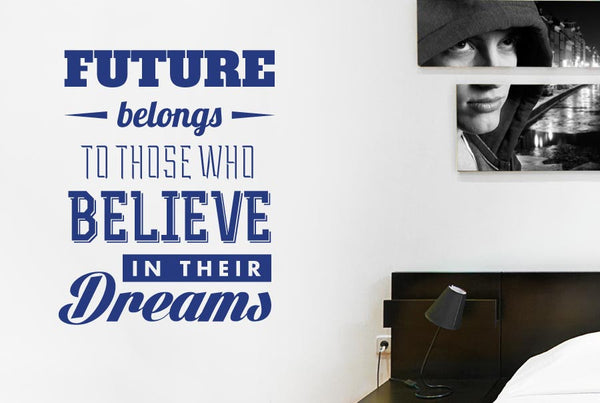 Future Belongs Those Who Believe Wall Sticker