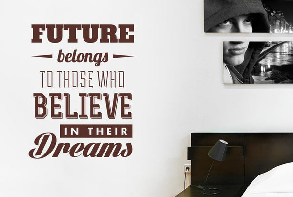 Future Belongs Those Who Believe Wall Sticker