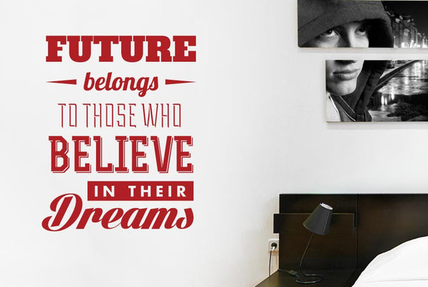 Future Belongs Those Who Believe Wall Sticker