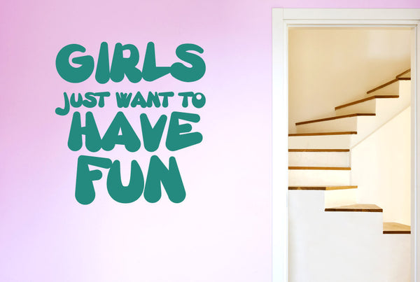 Girls Just Want To Have Fun Wall Sticker