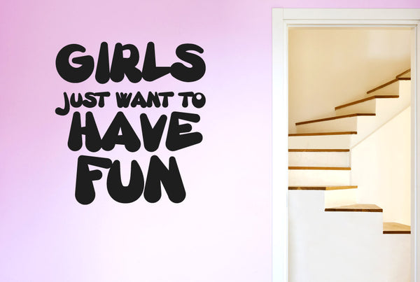 Girls Just Want To Have Fun Wall Sticker