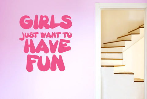 Girls Just Want To Have Fun Wall Sticker