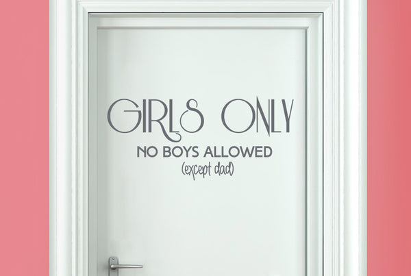 Girls Only No Boys Allowed (Except Dad) Door Room Sticker