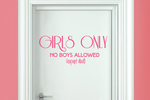 Girls Only No Boys Allowed (Except Dad) Door Room Sticker