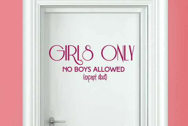 Girls Only No Boys Allowed (Except Dad) Door Room Sticker