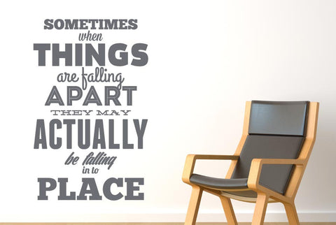 Sometimes When Things Are Falling Wall Sticker